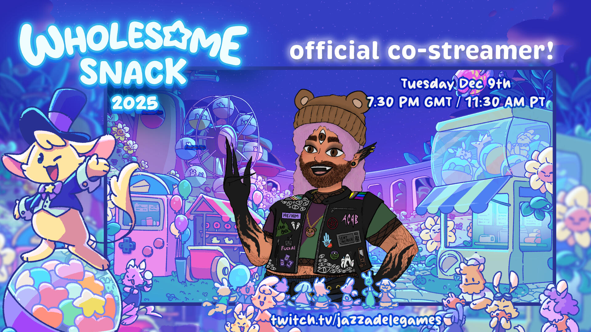 Wholesome Snack 2025 Promo Poster. Wholesome Snack 2025: Official Co-Streamer! Tuesday December 9th 7.30 PM GMT / 11:20 AM PT. Jazz's Twitch Link.